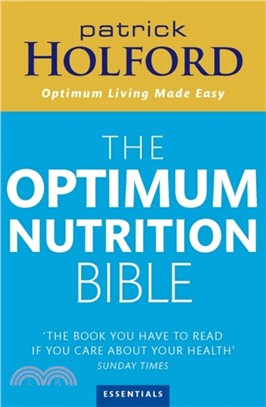 The Optimum Nutrition Bible：The Book You Have To Read If Your Care About Your Health