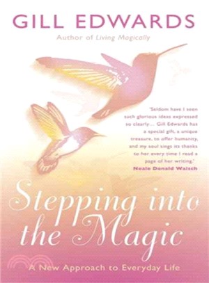 Stepping into the Magic ― A New Approach to Everyday Life