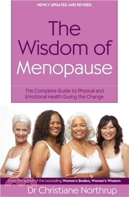 The Wisdom Of Menopause：The complete guide to physical and emotional health during the change