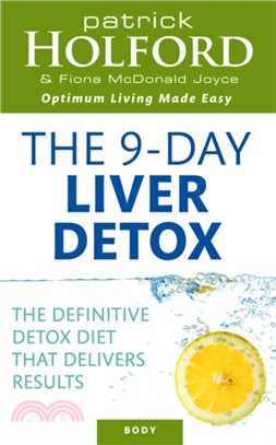 The 9-Day Liver Detox：The definitive detox diet that delivers results