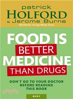 Food Is Better Medicine Than Drugs: Your Prescription for Drug-free Health