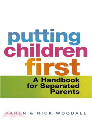 Putting Children First: A Handbook for Separated Parents
