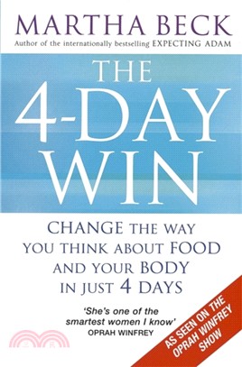 The 4-Day Win：Change the way you think about food and your body in just 4 days