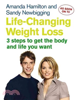 Life-changing Weight Loss: 3 Steps to Get the Body and Life You Want