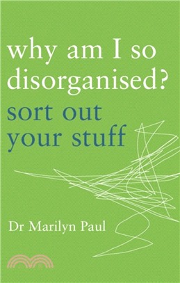 Why Am I So Disorganised?：Sort out your stuff