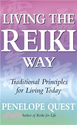 Living The Reiki Way：Traditional principles for living today