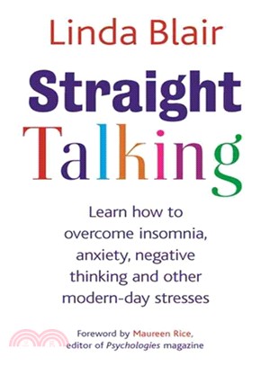 Straight Talking: Learn How to Overcome Insomnia, Anxiety, Negative Thinking and Other Modern-day Stresses
