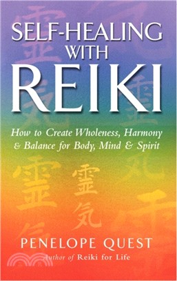 Self-Healing With Reiki：How to create wholeness, harmony and balance for body, mind and spirit