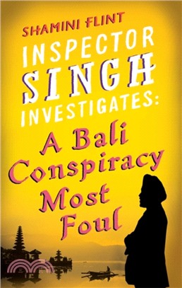 Inspector Singh Investigates: A Bali Conspiracy Most Foul：Number 2 in series