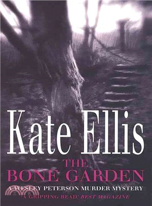 The Bone Garden ─ The Wesley Peterson Murder Mysteries