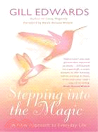 Stepping into the Magic: A New Approach to Everyday Life