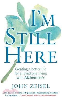 I'm Still Here：Creating a better life for a loved one living with Alzheimer's