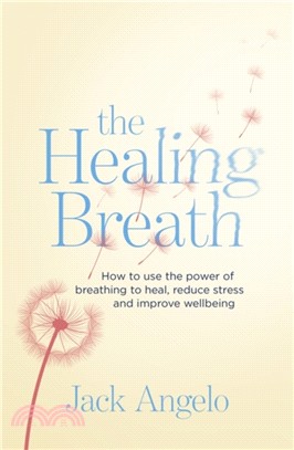 The Healing Breath：How to use the power of breathing to heal, reduce stress and improve wellbeing