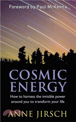 Cosmic Energy：How to harness the invisible power around you to transform your life