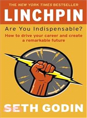 Linchpin：Are You Indispensable? How to drive your career and create a remarkable future