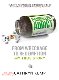 Painkiller Addict ─ From Wreckage to Redemption - My True Story