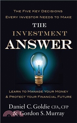 The Investment Answer：Learn to manage your money and protect your financial future