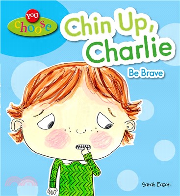 You Choose Chin Up, Charlie Be Brave