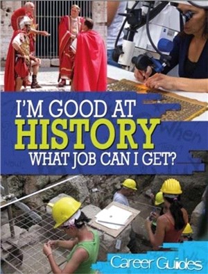 I'm Good At: History What Job Can I Get?
