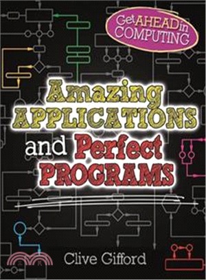 Amazing Applications & Perfect Programs (Get Ahead in Computing)