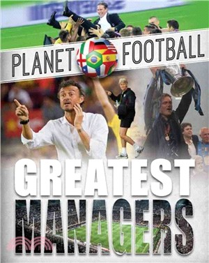 Planet Football: Greatest Coaches and Managers