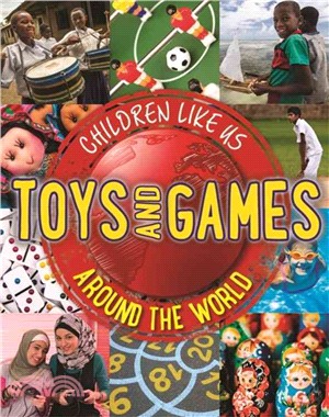 Children Like Us: Toys and Games Around the World