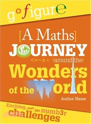 Go Figure: A Maths Journey Around the Wonders of the World
