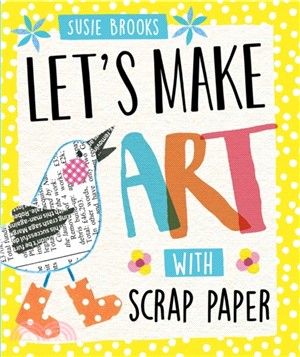 Let's Make Art: With Scrap Paper