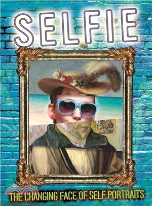 Selfie ─ The Changing Face of Self-Portraits