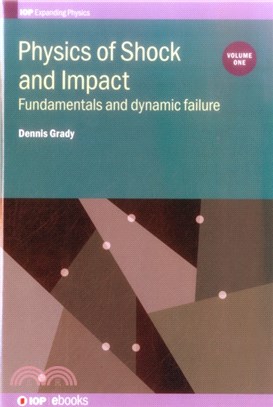 Physics of Shock and Impact: Volume 1：Fundamentals and dynamic failure