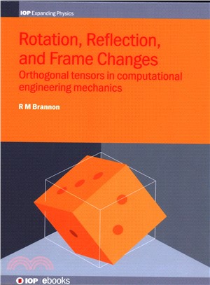 Rotation, Reflection and Frame Changes ― Orthogonal Tensors in Computational Engineering Mechanics
