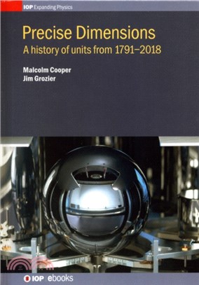 Precise Dimensions：A history of units from 1791-2018