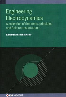 Engineering Electrodynamics: A collection of theorems, principles and field representations