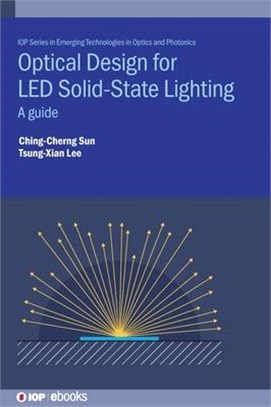 Optical Design for Led Solid State Lighting: A Guide