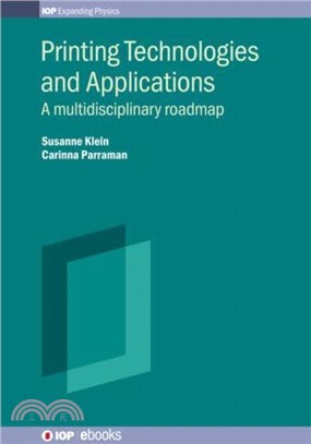 Printing Technologies and Applications：A multidisciplinary roadmap