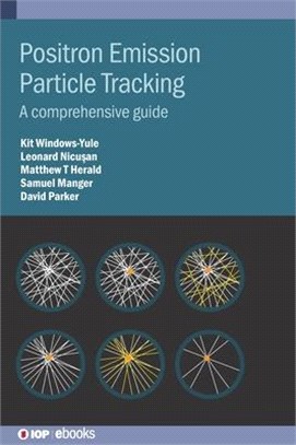 Positron Emission Particle Tracking: A Complete Guide