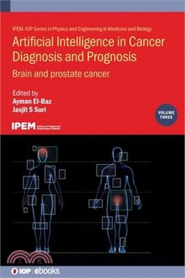 Artificial Intelligence in Cancer Diagnosis and Prognosis, Volume 3: Brain and prostate cancer