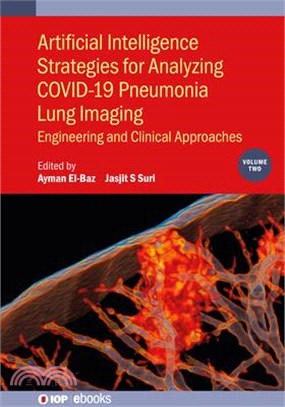 Artificial Intelligence Strategies for Analyzing Covid-19 Pneumonia Lung Imaging: Engineering and Clinical Approaches Volume 2