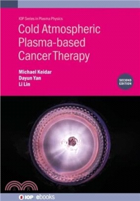 Cold Atmospheric Plasma-based Cancer Therapy (Second Edition)