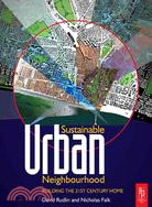 Sustainable Urban Neighbourhood ─ Building the 21st Century Home