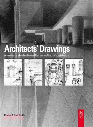 Architect's Drawings: A Selection Of Sketches By World Famous Architects Through History