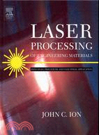 LASER PROCESSING OF ENGINEERING MATERIALS PRINCIPLES, PROCEDURE AND INDUSTRIAL APPLICATION