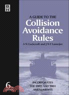 A Guide to the Collision Avoidance Rules: International Regulations for Preventing Collisions at Sea