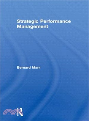 Strategic Performance Management ― Leveraging And Measuring Your Intangible Value Drivers