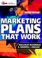 Marketing Plans That Work: Targeting Growth and Profitability