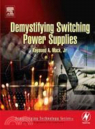 Demystifying Switching Power Supplies