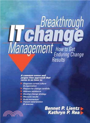 Breakthrough It Change Management ─ How to Get Enduring Change Results