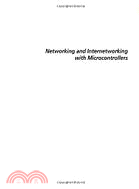 NETWORKING AND INTERNETWORKING WITH MICROCONTROLLERS (W/CD)