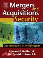 Mergers And Acquisitions Security: Corporate Restructuring and Security Management