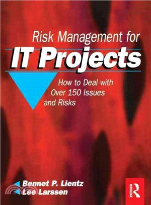 Risk Management for It Projects: How to Deal With over 150 Issues And Risks